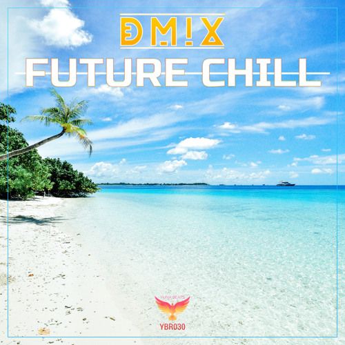 Dmix - Future Chill EP Dmix - Future Chill EP